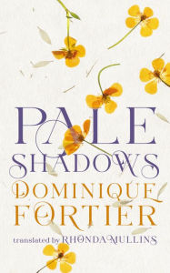 Title: Pale Shadows, Author: Dominique Fortier