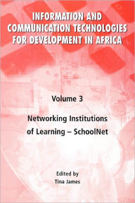 Title: Networking Institutions of Learning -- SchoolNet, Author: Tina James