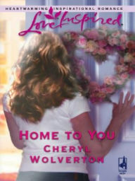 Title: Home to You, Author: Cheryl Wolverton