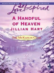 Title: A Handful of Heaven, Author: Jillian Hart