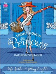 Title: Front Porch Princess, Author: Kathryn Springer