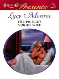 Title: The Prince's Virgin Wife, Author: Lucy Monroe