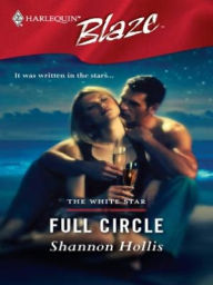 Title: Full Circle (Harlequin Blaze Series #254), Author: Shannon Hollis