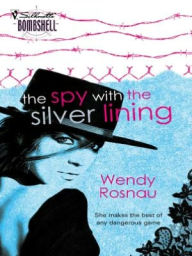 Title: The Spy with the Silver Lining, Author: Wendy Rosnau