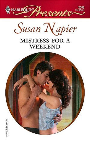 Mistress for a Weekend (Harlequin Presents #2569)
