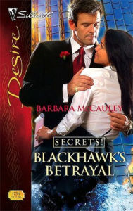 Title: Blackhawk's Betrayal (Silhouette Desire Series #1754), Author: Barbara McCauley