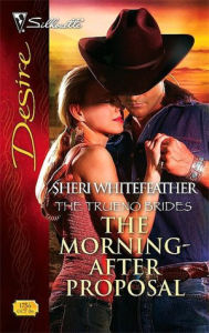 Title: The Morning-After Proposal (Silhouette Desire Series #1756), Author: Sheri WhiteFeather