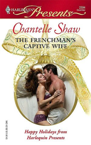 The Frenchman's Captive Wife (Harlequin Presents Series #2594)