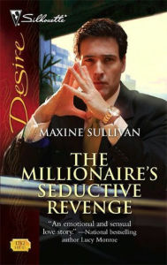 Title: The Millionaire's Seductive Revenge (Silhouette Desire #1782), Author: Maxine Sullivan