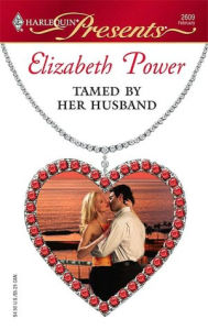 Title: Tamed by her Husband: A Secret Baby Romance, Author: Elizabeth Power