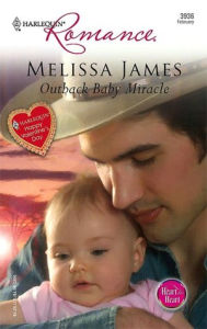 Title: Outback Baby Miracle (Harlequin Romance #3936), Author: Melissa James