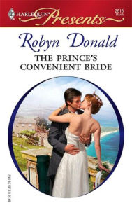 Title: The Prince's Convenient Bride, Author: Robyn Donald