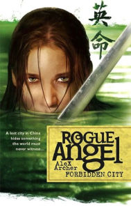 Title: Forbidden City (Rogue Angel Series #5), Author: Alex Archer