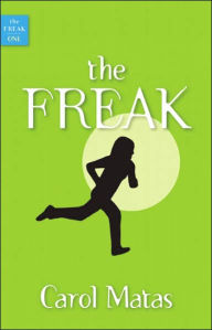 Title: The Freak, Author: Carol Matas