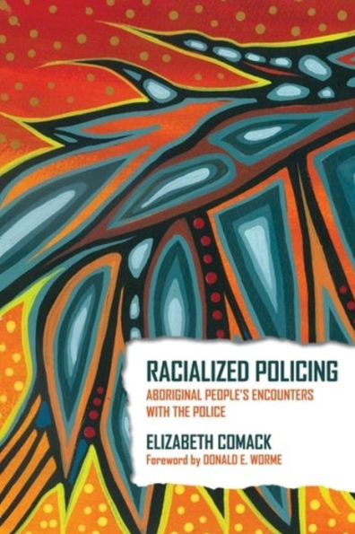 Racialized Policing: Aboriginal People's Encounters with the Police