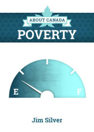 Title: About Canada: Poverty, Author: Jim Silver