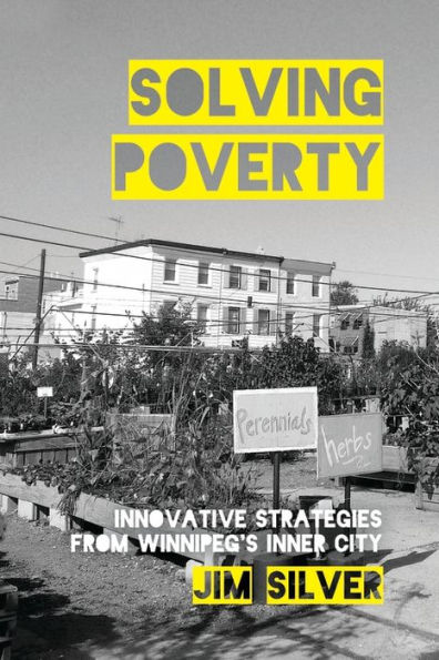 Solving Poverty: Innovative Strategies from Winnipeg's Inner City