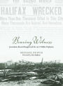 Bearing Witness: Journalists, Record Keepers and the 1917 Halifax Explosion