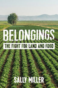 Title: Belongings: The Fight for Land and Food, Author: Sally Miller