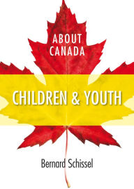 Title: About Canada: Children & Youth, Author: Bernard Schissel