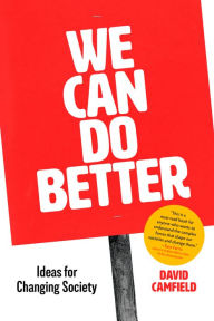 Title: We Can Do Better: Ideas for Changing Society, Author: David Camfield