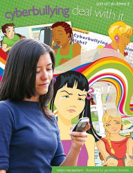 Title: Cyberbullying: Deal with it and Ctrl Alt Delete it, Author: Robyn MacEachern