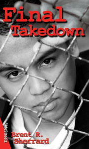 Title: XFinal Takedown, Author: Brent R. XSherrard