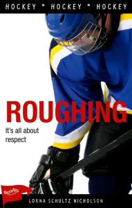 Title: Roughing, Author: Lorna Schultz Nicholson