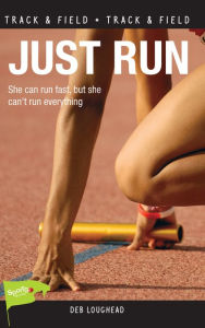 Title: XJust Run, Author: Deb XLoughead