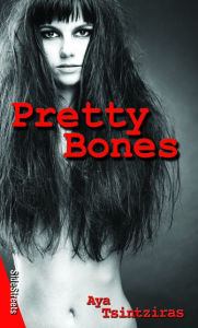 Title: Pretty Bones, Author: Aya Tsintziras
