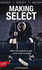 Title: Making Select, Author: Steven Barwin
