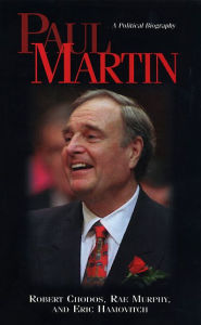 Title: XPaul Martin: A Political Biography, Author: Robert XChodos