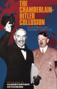 Title: The Chamberlain-Hitler Collusion, Author: Alvin Finkel