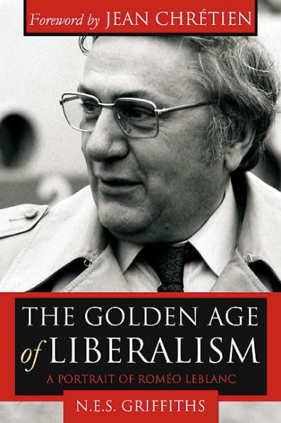 The Golden Age of Liberalism: A Portrait of Roméo LeBlanc