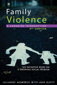 Title: Family Violence: A Canadian Introduction: Second Edition, Author: Julianne Momirov