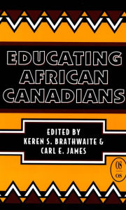 Title: XEducating African Canadians, Author: Keren S. XBrathwaite