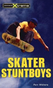 Title: Skater Stuntboys, Author: Pam Withers