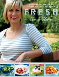 Title: Fresh with Anna Olson: Seasonally Inspired Recipes to Share with Family and Friends, Author: Anna Olson