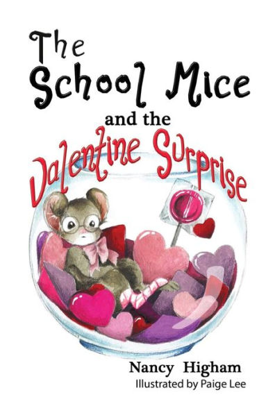 The School Mice and the Valentine Surprise: Book 5 For both boys and girls ages 6-11 Grades: 1-5.