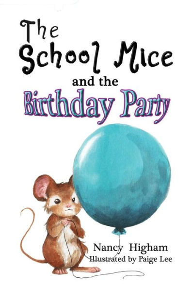 the School Mice and Birthday Party: Book 6 For both boys girls ages 6-12 Grades: 1-6