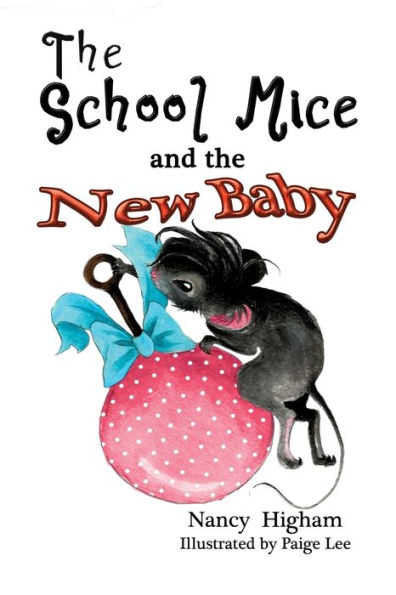 the School Mice and New Baby: Book 7 For both boys girls ages 6-12 Grades: 1-6