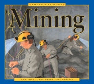 Title: America at Work: Mining, Author: Ann Love