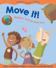 Title: Move It!: Motion, Forces and You, Author: Adrienne Mason