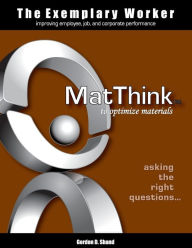 Title: The Exemplary Worker: MatThink, Author: Gordon D Shand
