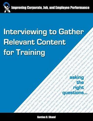 Interviewing to Gather Relevant Content for Training: Asking the right questions