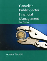 Title: Canadian Public-Sector Financial Management: Second Edition, Author: Andrew Graham