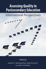 Title: Assessing Quality in Postsecondary Education: International Perspectives, Author: Harvey P. Weingarten