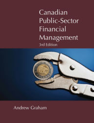 Title: Canadian Public-Sector Financial Management: Third Edition, Author: Andrew Graham