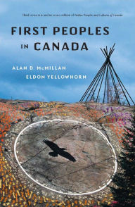 Title: First Peoples In Canada, Author: Alan D. McMillan