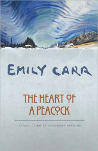 Title: Heart of a Peacock, Author: Emily Carr